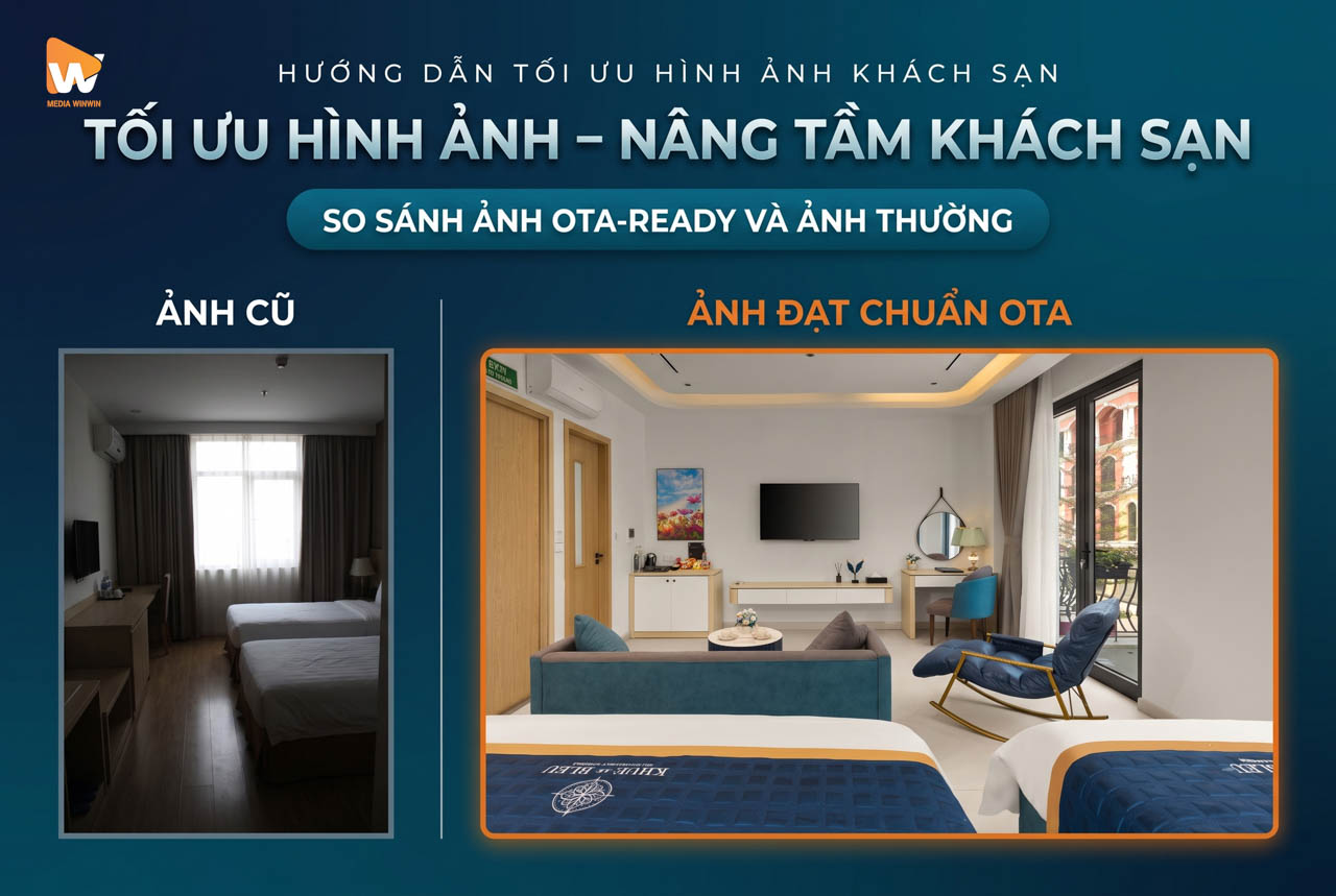 So sánh ảnh khách sạn cũ tối màu và ảnh mới sáng đều đạt chuẩn OTA · lý do bao lâu nên chụp lại bộ ảnh khách sạn