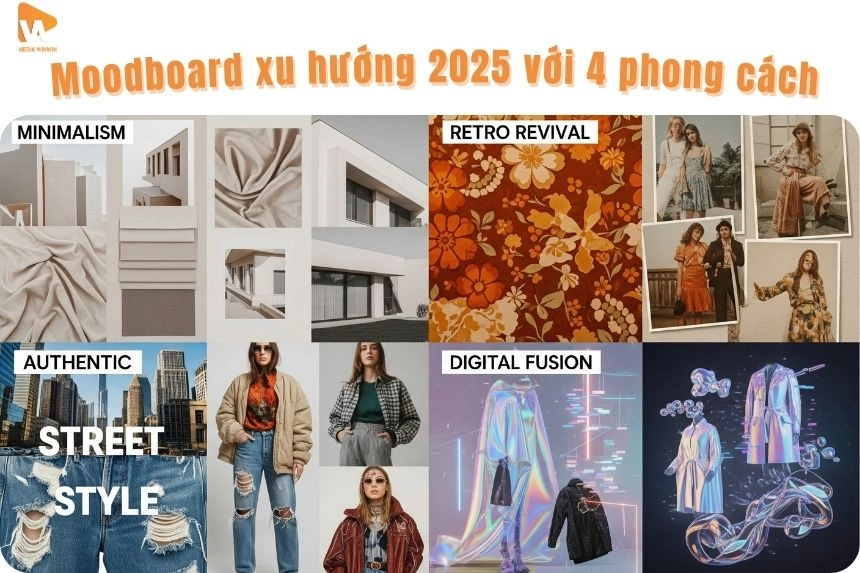 Mood board xu hướng 2025 với 4 phong cách chính: minimalism, retro, street style và digital art integration