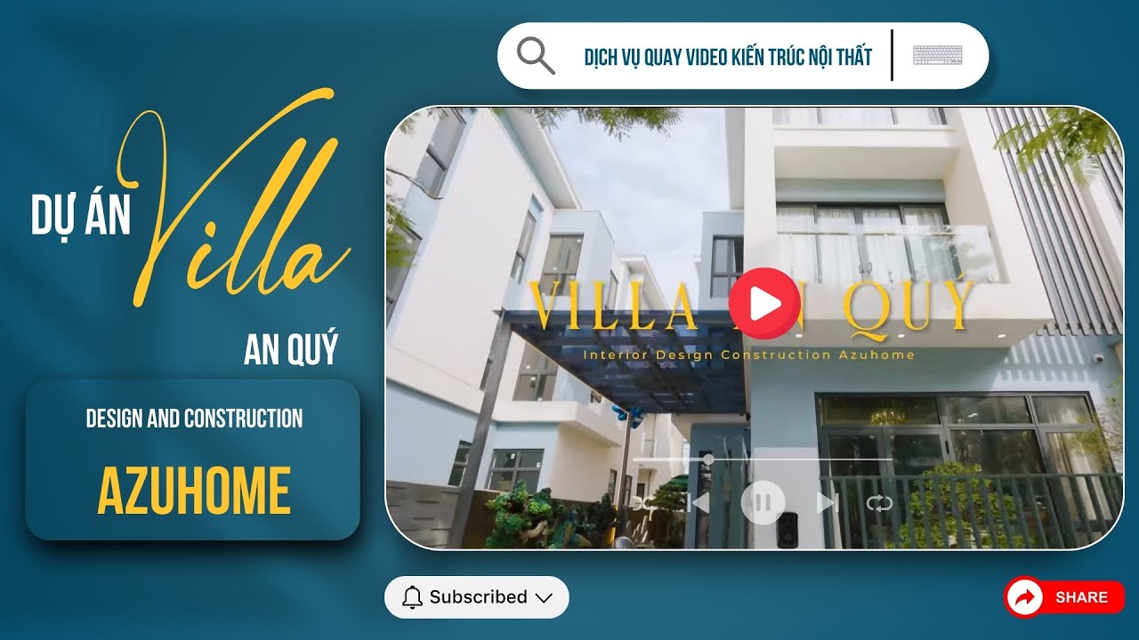 Dự Án Quay Video Nội Thất Villa An Quý - Azuhome