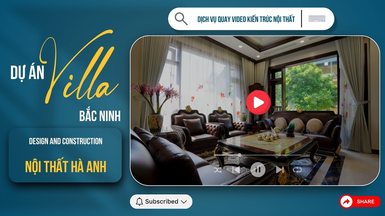 Dự Án Quay Video Nội Thất Villa Bắc Ninh Nhà Chị Thêm - Nội Thất Hà Anh