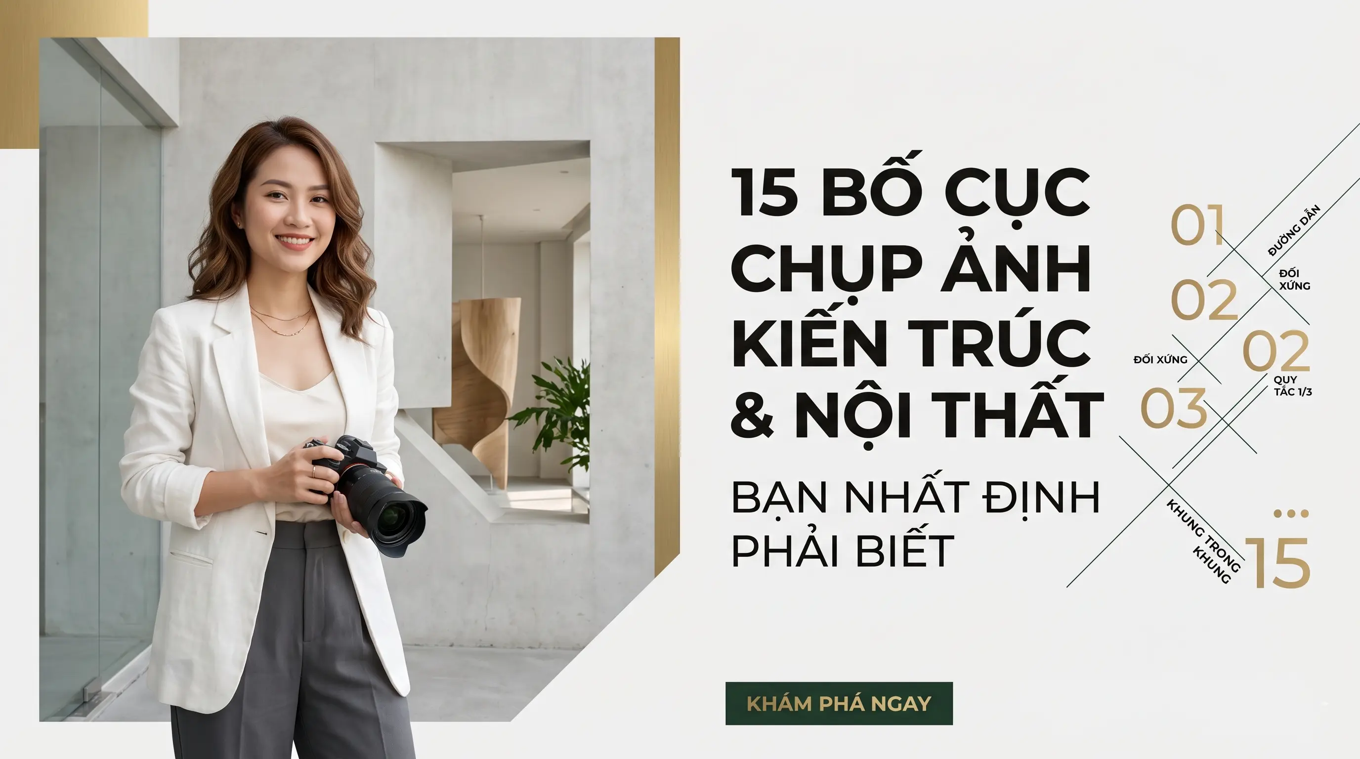 15 Bố Cục Chụp Ảnh Kiến Trúc & Nội Thất Bạn Nhất Định Phải Biết