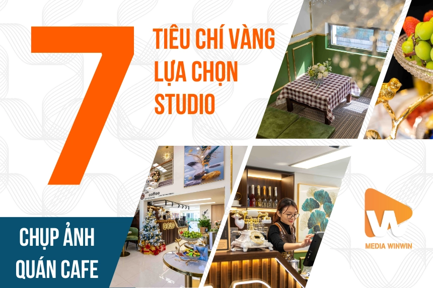 7 Tiêu Chí Vàng Lựa Chọn Dịch Vụ Chụp Ảnh Quán Cafe Chuyên Nghiệp 2025