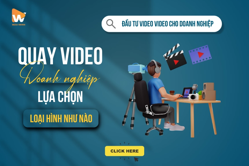Chọn Đúng Loại Hình Video Doanh Nghiệp Cho Từng Ngành