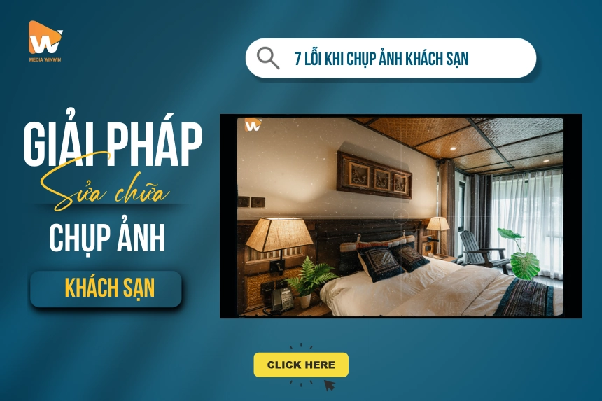 7+ Sai Lầm Khi Chụp Ảnh Khách Sạn