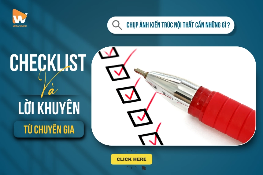 Chụp ảnh kiến trúc nội thất: Checklist & Lời khuyên chuyên gia