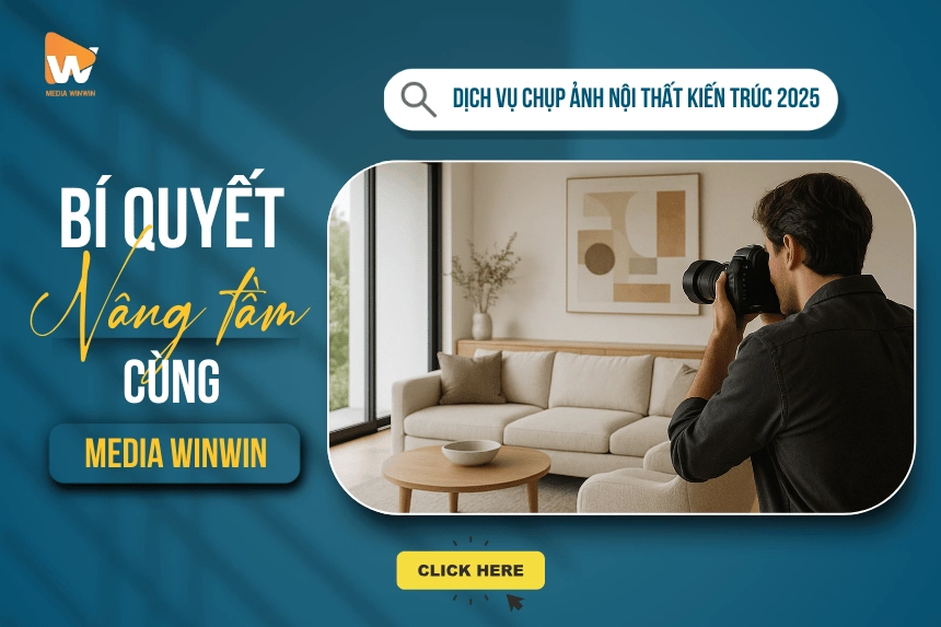  Chụp Ảnh Nội Thất & Kiến Trúc: Nâng Tầm Thương Hiệu, Tăng Doanh Thu