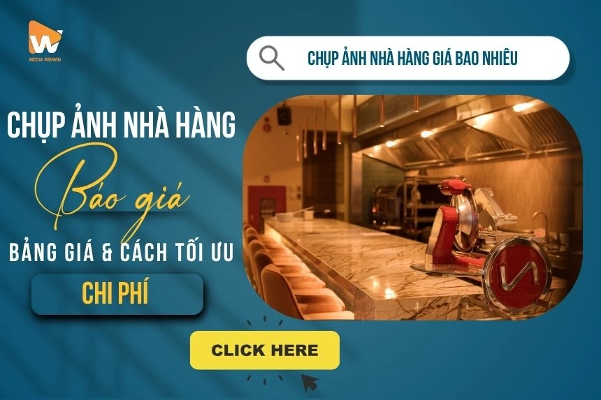 Chi Phí Chụp Ảnh Nhà Hàng 2025 Là Bao Nhiêu? Bảng Giá & Cách Tối Ưu