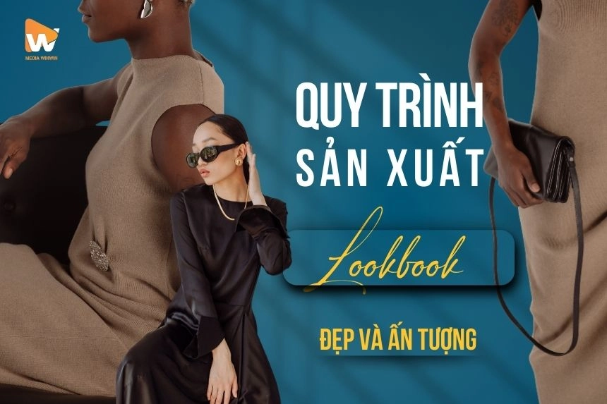 Chụp Ảnh Thời Trang Chuyên Nghiệp: Quy Trình Chuẩn Sản Xuất Lookbook Đẹp