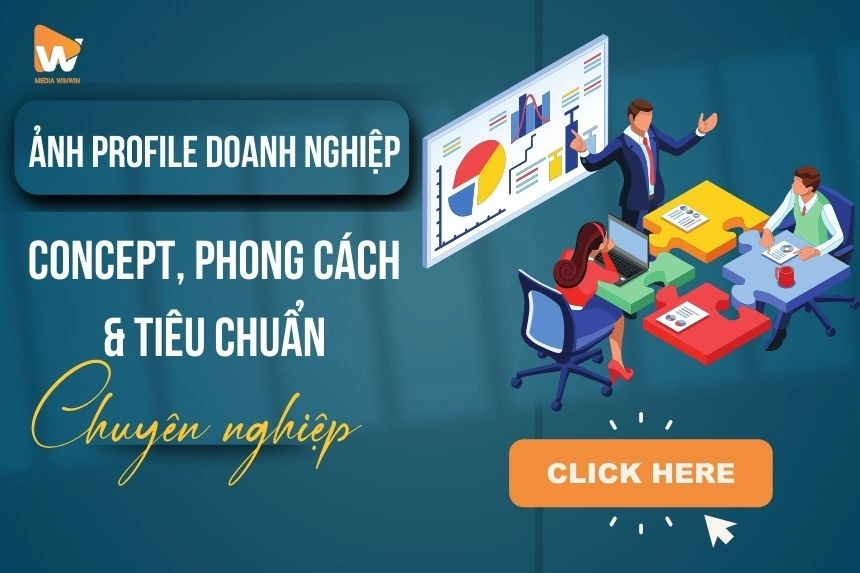 Chụp Hình Profile Doanh Nghiệp: Concept, Phong Cách & Tiêu Chuẩn Chuyên Nghiệp