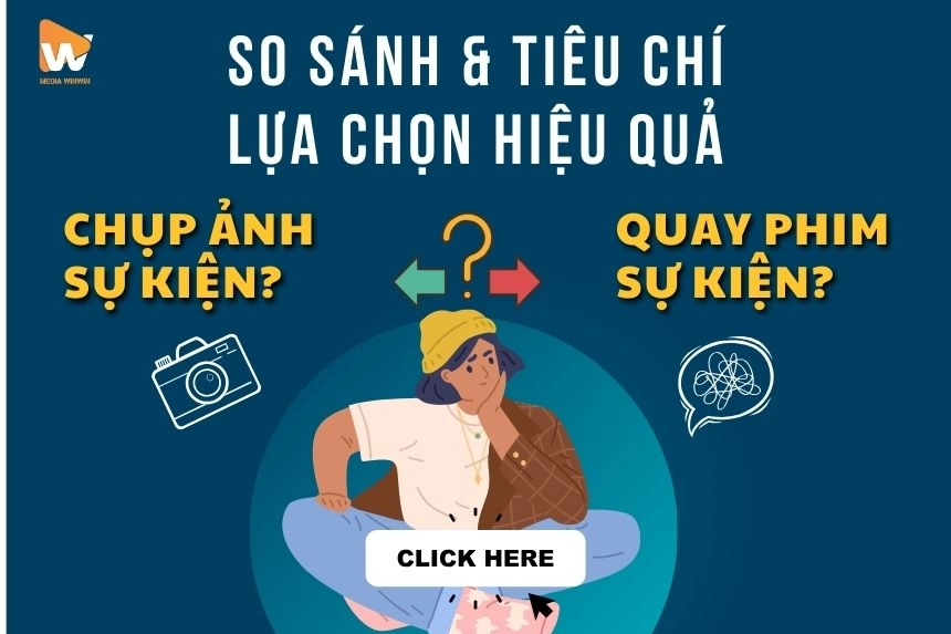 Nên Chụp Hình Sự Kiện Hay Quay Phim Sự Kiện? 