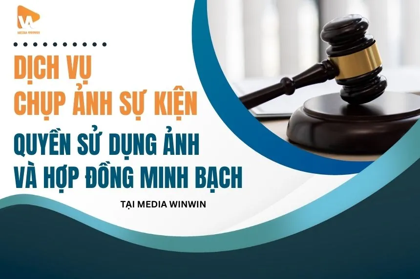Dịch Vụ Chụp Ảnh Sự Kiện – Quyền Sử Dụng Và Hợp Đồng Minh Bạch CFD