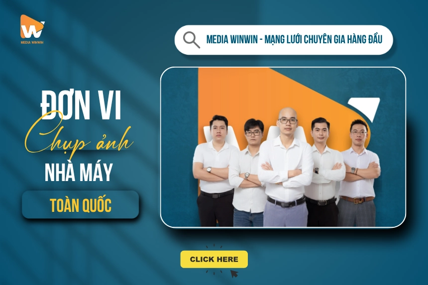 Media WinWin: Đơn Vị Chụp Ảnh Nhà Máy Toàn Quốc Với Mạng Lưới Chuyên Gia Hàng Đầu