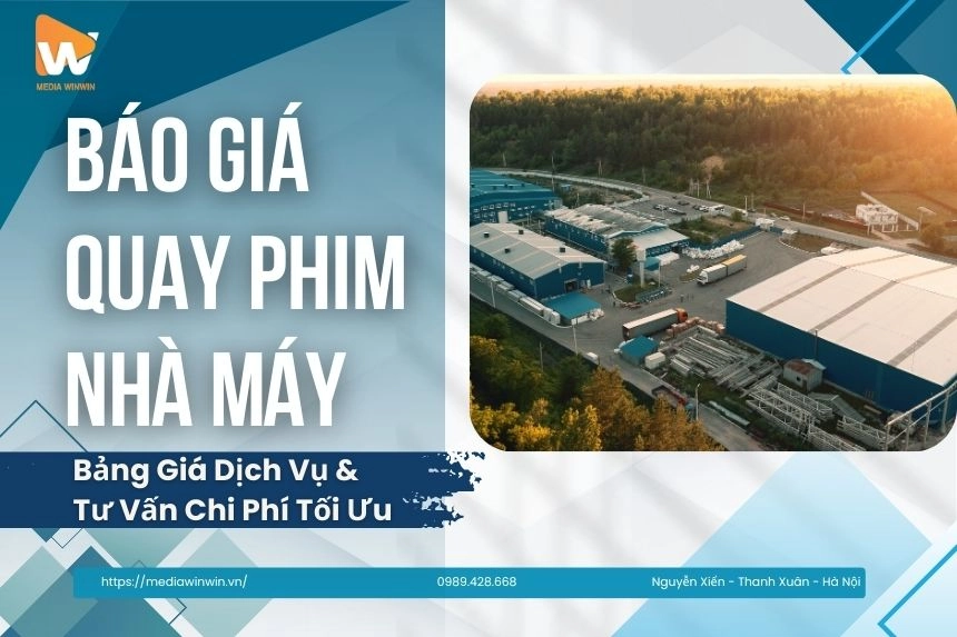Giá Quay Phim Nhà Máy: Bảng Giá Dịch Vụ & Tư Vấn Chi Phí Tối Ưu 2025