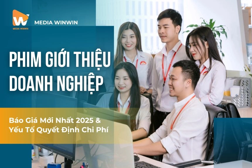 Làm Phim Giới Thiệu Doanh Nghiệp: Báo Giá Mới Nhất 2025 & Yếu Tố Quyết Định Chi Phí