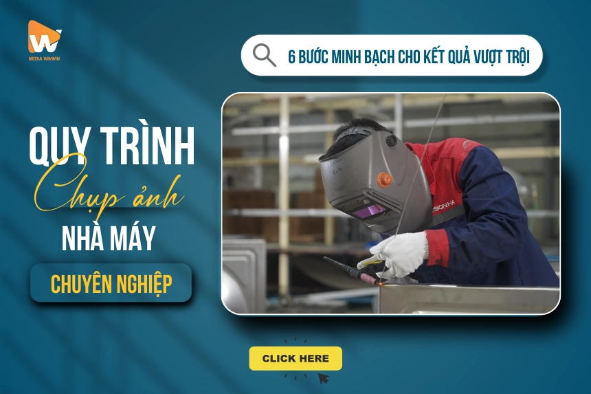 Quy Trình Chụp Ảnh Nhà Máy Chuyên Nghiệp: 6 Bước Minh Bạch Cho Kết Quả Vượt Trội