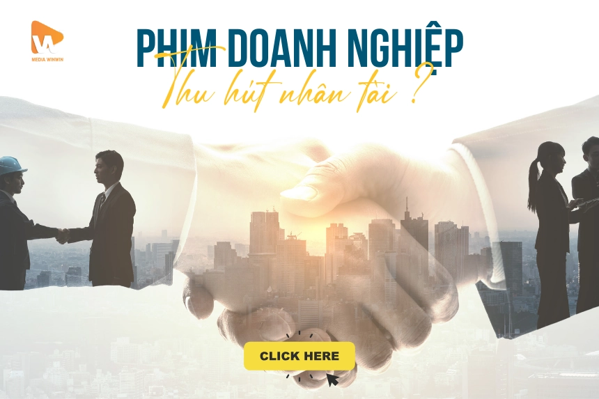 Sản Xuất Phim Doanh Nghiệp: 7 Lưu Ý Để Video Thu Hút Nhân Tài