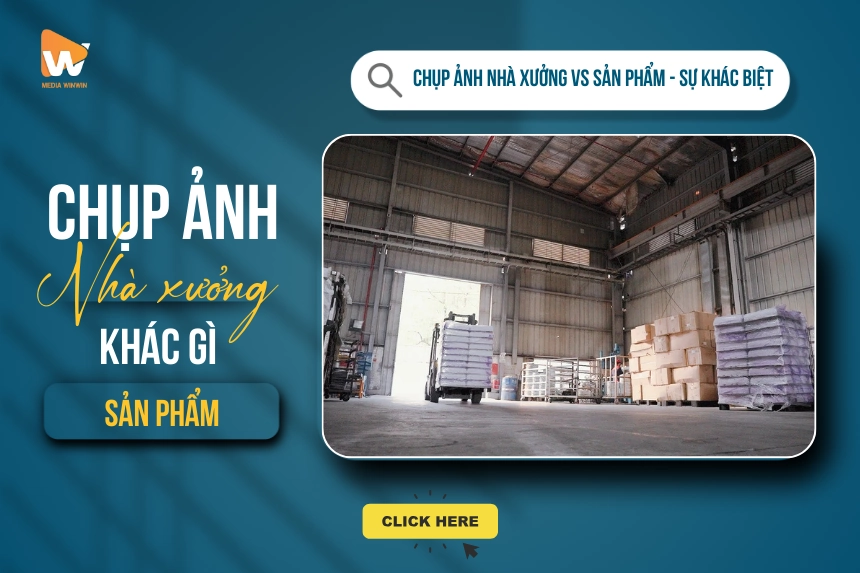 Chụp Ảnh Nhà Xưởng Khác Gì Chụp Ảnh Sản Phẩm? 