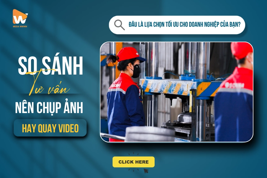Chụp Ảnh vs Quay Video Nhà Máy: Đâu Là Lựa Chọn Tối Ưu Cho Doanh Nghiệp Của Bạn?