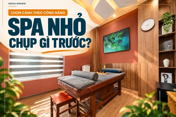 Spa diện tích nhỏ nên ưu tiên chụp những khu vực nào?